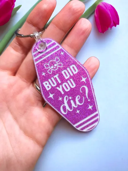 Nurse Keychain - But Did You Die Keychain - Funny Keychain - Pink Glitter Keychain - Medical Keychain - Healthcare Keyfob - Gift for Nurse