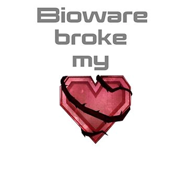Bioware broke my heart