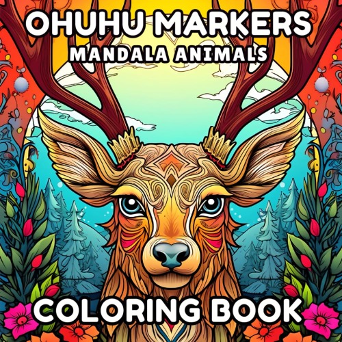 Ohuhu Markers Coloring Book: Unique designs with wild animals, farm animals, birds and pets to color for Meditation, relaxation And mindfulness. (alcohol/water ohuhu markers)