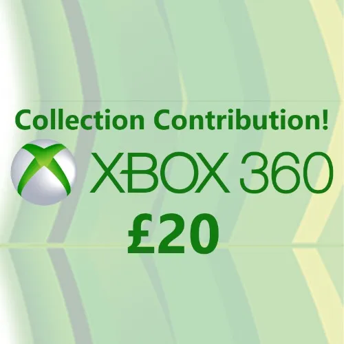 Xbox 360 Collection Contribution - £20