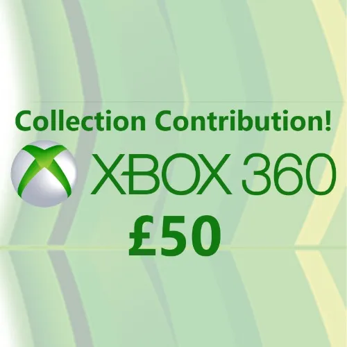 Xbox 360 Collection Contribution - £50
