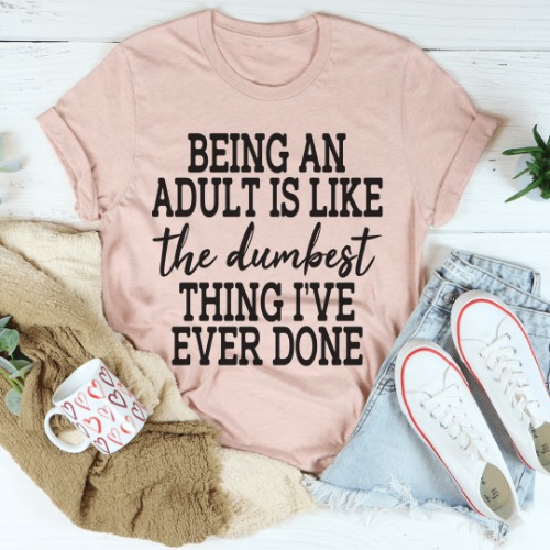 Adulting Is The Dumbest Thing I've Ever Done Tee - Heather Prism Peach / 3XL