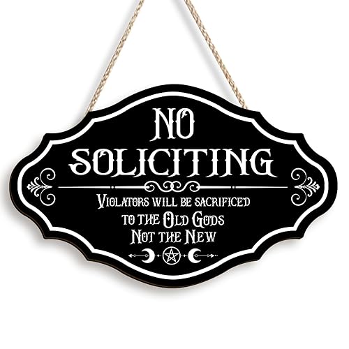 No Soliciting Signs for Home Violators Will Be Sacrificed To The Old Gods Not The New 