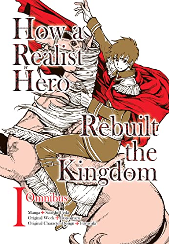 How a Realist Hero Rebuilt the Kingdom (Manga): Omnibus 1 (How a Realist Hero Rebuilt the Kingdom (manga), 1)