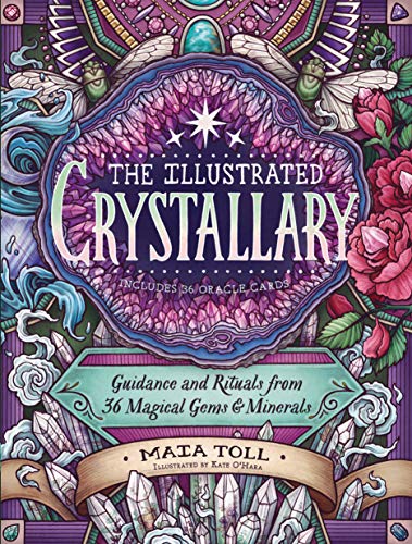 Illustrated Crystallary, The (Wild Wisdom): Guidance and Rituals from 36 Magical Gems & Minerals