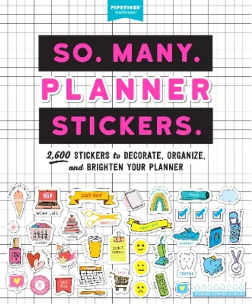 So. Many. Planner Stickers.: 2,600 Stickers to Decorate, Organize, and Brighten Your Planner