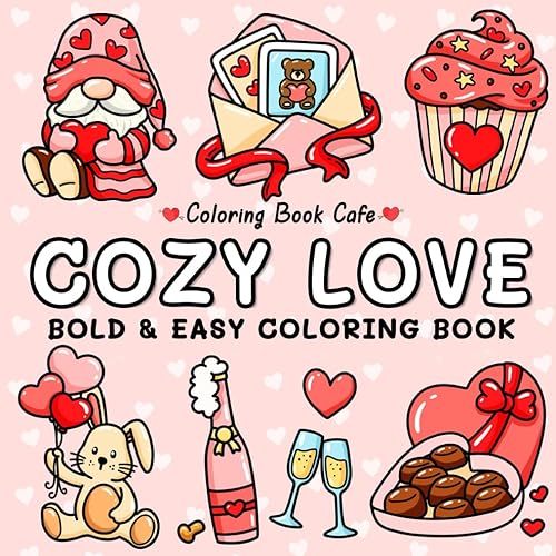 Cozy Love: Cute and Cozy Coloring Book for Adults & Teens with Easy and Bold Hygge-Inspired Designs