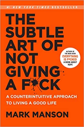 The Subtle Art of Not Giving a F*ck: A Counterintuitive Approach to Living a Good Life - Hardcover