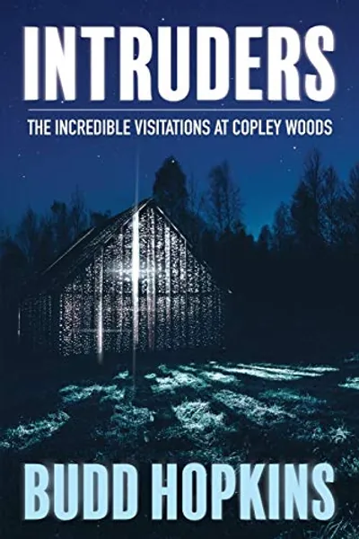 Intruders: The Incredible Visitations at Copley Woods