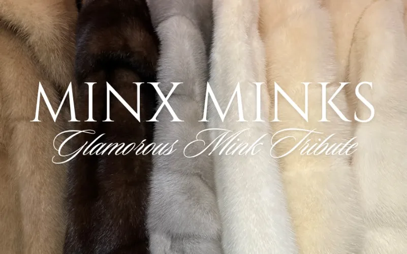 Minx Minks!! Glamorous Mink Tribute! $$$ Lavish Me in MINK Luxury!