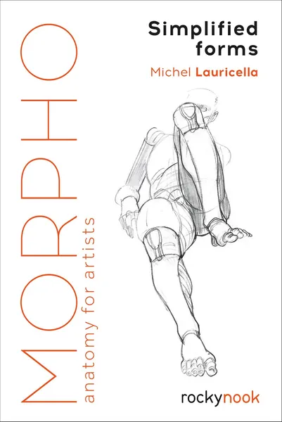 Morpho: Simplified Forms: Anatomy for Artists (Morpho: Anatomy for Artists)