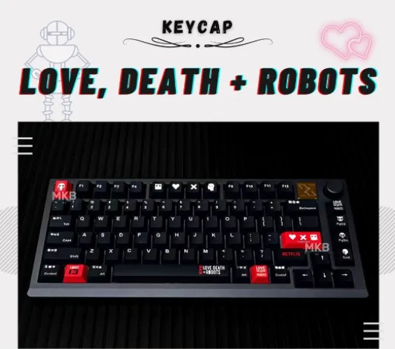 Keycaps LOVE DEATH n ROBOTS