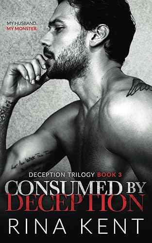Consumed by Deception: A Dark Marriage Mafia Romance (Deception Trilogy, Band 3)