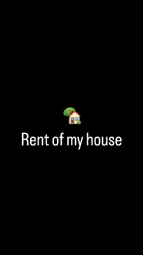 Rent of my house🏡