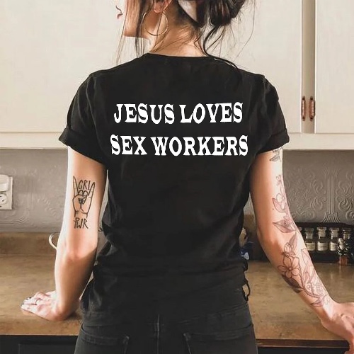 JESUS LOVES SEX WORKERS T-shirt