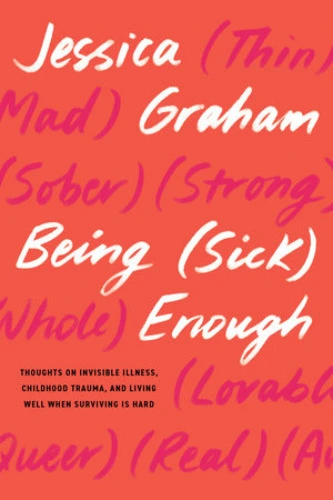 Being (Sick) Enough by Jessica Graham