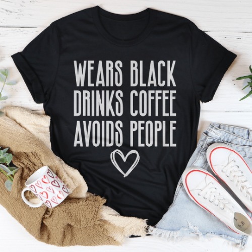 Wears Black Drinks Coffee Avoids People Tee - XL