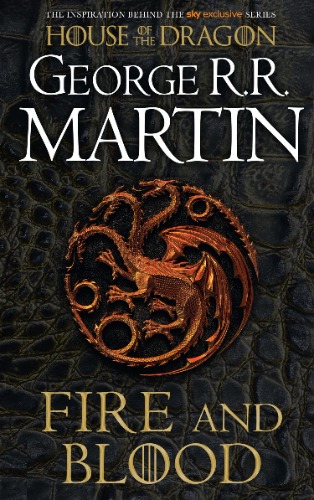 Fire and Blood: The Inspiration for Hbo’s House of the Dragon