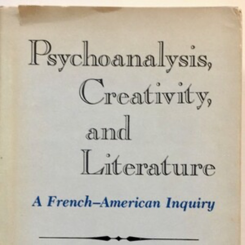 Psychoanalysis, Creativity, and Literature: A French-American Inquiry: 9780231043243 - AbeBooks