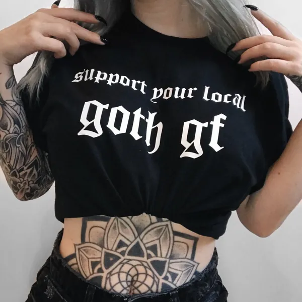 Support Your Local Goth GF T-Shirt | Tumblr Grunge Emo Aesthetic