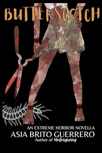 Butterscotch: An Extreme Horror Novella