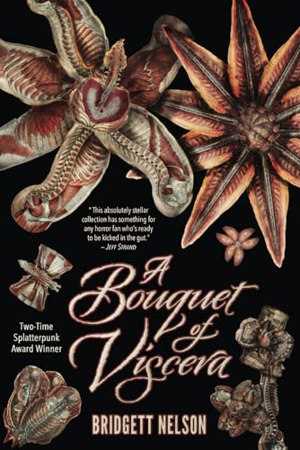 A Bouquet of Viscera