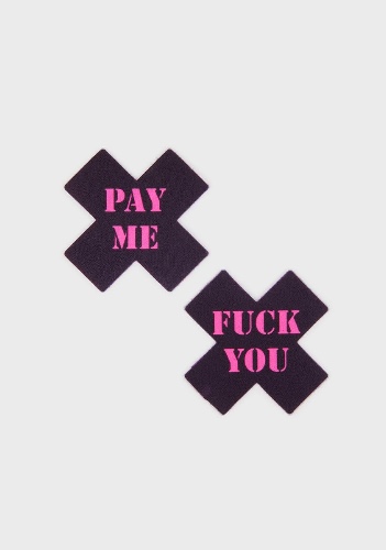 Fuck You Pay Me Cross Pasties | ONE SIZE