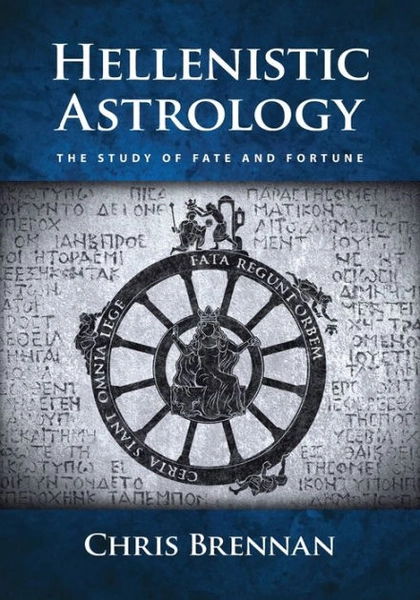 Hellenistic Astrology: The Study of Fate and Fortune|Paperback
