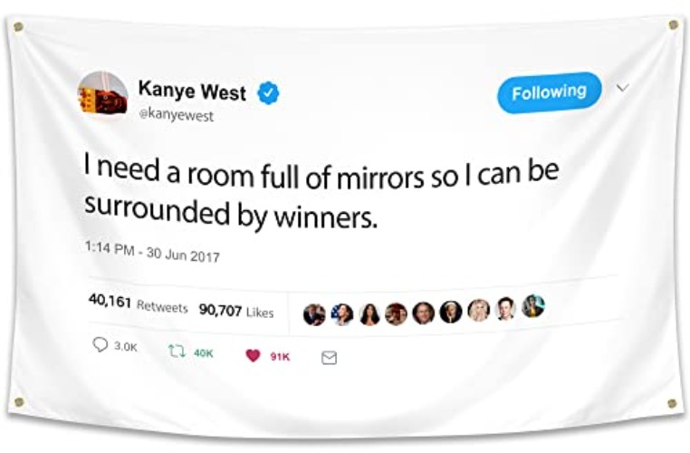 WHGJ Kanye Flag I Need A Room Full of Mirrors 3x5 ft Tweet Quote Rapper Tapestry, Heavy Duty 200D Durable Polyester, Funny Poster Flags for Room College Dorm Guys, Fade Resistant Banner Décor