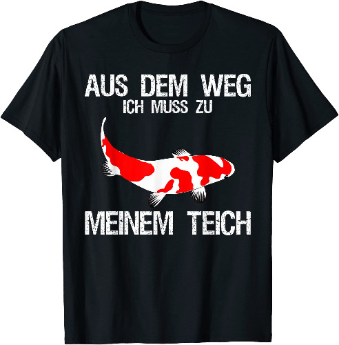 Shirt "GET OUT OF MY WAY I NEED TO GO TO MY POND"