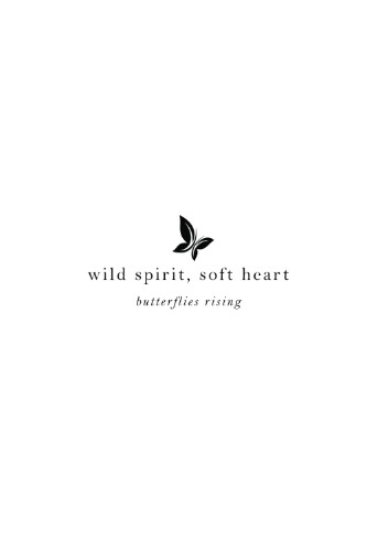 wild spirit, soft heart