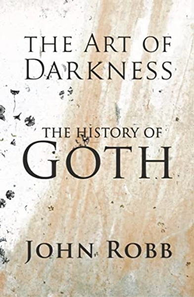 The art of darkness: The history of goth
