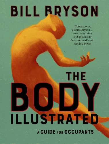 Book: The Body Illustrated: A Guide for Occupants by Bill Bryson