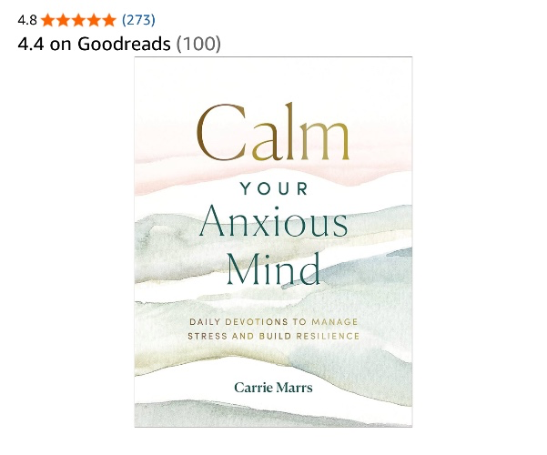 Calm Your Anxious Mind: Daily Devotions to Manage Stress and Build Resilience (A 365-Day Devotional to Help You Embrace Peace and Wellness and Leave Behind Worry and Anxiety)