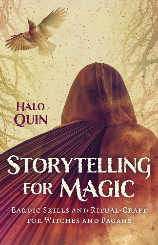 Storytelling for Magic: Bardic Skills and Ritual-Craft for Witches and Pagans