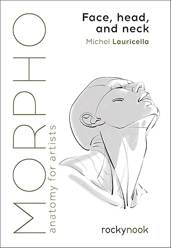 Morpho: Face, Head, and Neck: Anatomy for Artists (Morpho: Anatomy for Artists, 10)