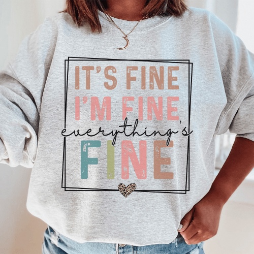 Everything Is Fine Sweatshirt - Sport Grey / 3XL