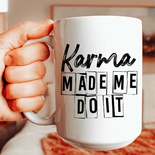 Karma Make Me Do It Ceramic Mug 15 oz - White / One Size