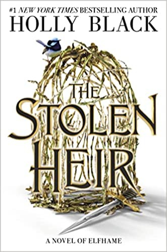 The Stolen Heir: A Novel of Elfhame (The Stolen Heir, 1) - Hardcover