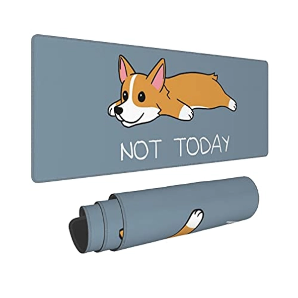 Not Today Corgi Dog Desk Pad 31.5x11.8 Inch XL Cute Dog Quote Design Extended Mouse Pad Non-Slip Rubber Base Large Gaming Mousepad Stitched Edges Keyboard Mouse Mat for Women Girl Office Home-Blue